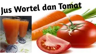 CARA MEMBUAT JUS WORTEL CAMPUR TOMAT // MATA CERAH KULIT GLOWING //  MUDAH DAN SIMPLE //