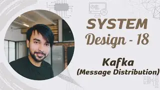 System Design - Part 18 | Kafka | Distributed Messaging Architecture | Queues and Streams