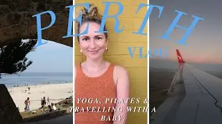 PERTH; TRAVELLING WITH A BABY, BEACH TRIPS, DATE NIGHT & SEEING FRIENDS.