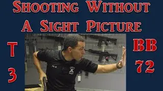 T3 - Shooting without a sight picture - Thursdays Tactical Tip - Ep21