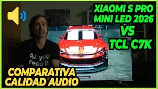 COMPARATIVA CALIDAD AUDIO TCL C7K VS XIAOMI TV S PRO MINI LED 2026 &iquest;QU&Eacute; SISTEMA DE SONIDO ES MEJOR?