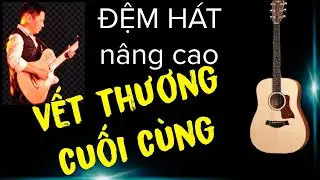 Hướng dẫn : Vết thương cuối cùng (Diên An).