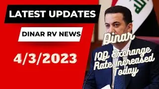 Adds Value to IQD & Exchange Rate Increased | Iraq Dinar RV Updates | 4/4/2023 | IQD ReValue News