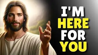 God's Precious Message: I'M HERE FOR YOU | God Message Today | God Say | God Message