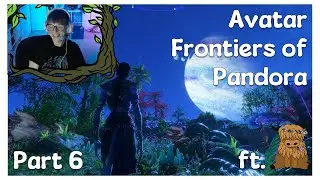 Avatar Frontiers of Pandora Playthrough | Part 6 | Meeting Etuwa