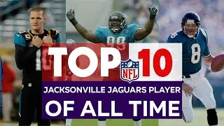 Jacksonville Jaguars NFL | The 10 Greatest Players in Of All time
