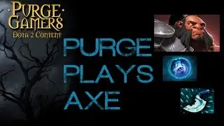 Dota 2 Purge plays Axe
