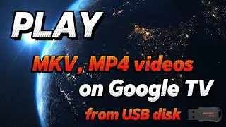 Play MKV, MP4 videos from USB on Google TV & Android TV 11+ MIBOX S GEN2/3rd GEN