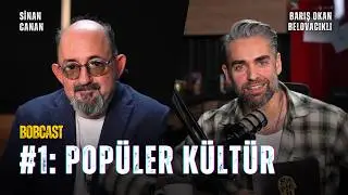 Popüler Kültür her zaman kalitesiz midir? | Barış Okan Belovacıklı ile BOBCAST - Sinan Canan