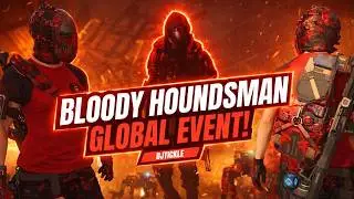 The Bloody Houndsman Global Event is here!