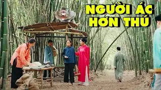 PHIM CỔ TÍCH 2024 | NGƯỜI ÁC HƠN THÚ | CỔ TÍCH VIỆT NAM MỚI 2024 | CỔ TÍCH NƯỚC NAM MỚI HAY 2024