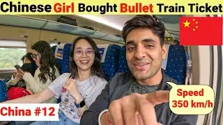 Chinese Girl Bought a Bullet Train Ticket for Me🇨🇳