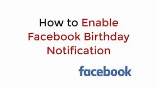 How to Enable Facebook Birthday Notification (2020)