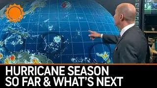 Atlantic Hurricane Season SO FAR & What's Next?