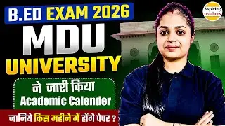 B.Ed Exam 2026 MDU University Academic Calendar OUT | B.Ed 2026 Exam Date & Preparation Strategy
