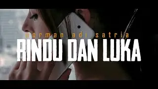 RINDU DAN LUKA | Puisi Cinta Norman Adi Satria