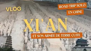 Vlog road trip solo Chine : Xi'an et son armée de terre cuite (+ l'auberge est incroyable !) 🇨🇳