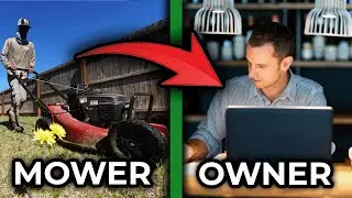 Transition From Mowing Lawns To Business Owner!