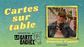 Cartes sur table - &Eacute;pisode 11: Dominic Paquet