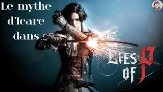 Le Mythe d'ICARE dans LIES OF P (lore : Geppetto) - Mytholo-J