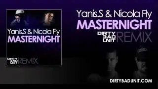 Yanis.S & Nicola Fly - MasterNight (DIRTYBADUNIT Remix)