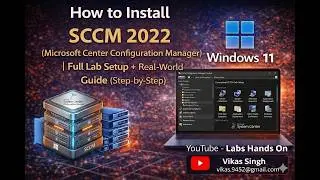 How to Install SCCM 2022 Step-by-Step | Full Lab Setup  | Microsoft Endpoint Configuration Manager
