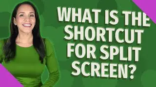 What is the shortcut for split screen?