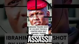 Ibrahim Traore Shot By His Best Friend & Confess Who Sent Him/Why Traore Hates President Ruto