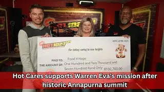 Hot Cares supports Warren Eva&rsquo;s mission after historic Annapurna summit