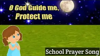 O God Guide Me, protect Me prayer song in English/school prayer song, God song/worship song/