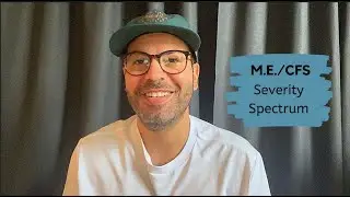 ME/CFS | Severity Spectrum