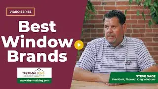 Best Window Brands of 2025 | Thermal King Windows