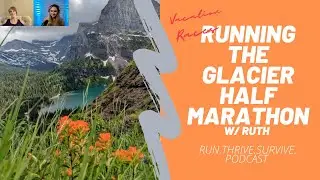 Glacier Half Marathon Review and Travel Guide: Vacation Race Series