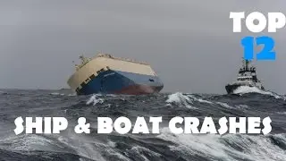 Top 12 Ship & Boat Crashes On Earth! (+18)