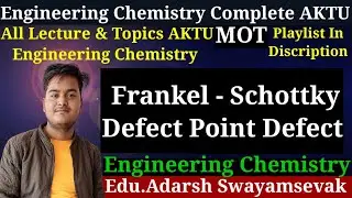 Frankel And Schottky Defect AKTU Engineering Chemistry & JEE-MAINS By Educator Adarsh Swayamsevak