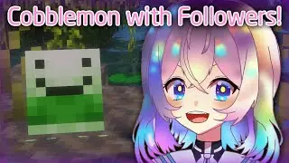 [Cobblemon] Playing Minecraft with Followers!! || !addon !mcjoin