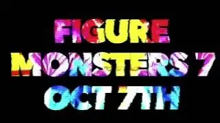 FIGURE - MONSTERS 7 OUT NOW!