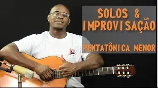 Como SOLAR e IMPROVISAR - PENTATÔNICA MENOR - Aula de Violão