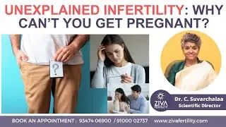 Unexplained infertility | Chances of Pregnancy With Fertility Treatment | Dr C Suvarchala | ZIVA