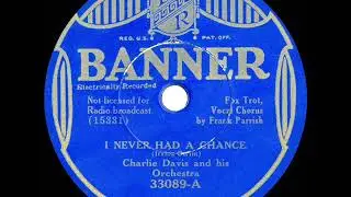 1934 Charlie Davis - I Never Had A Chance (Frank Parrish, vocal)