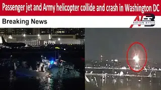 Passenger jet and Army helicopter collide and crash in Washington&nbsp;DC || Breaking News ||Nation Bytes