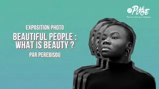 EXPO &bull; Beautiful People : What is Beauty ? par Perebisou &bull; #LaPlaceHipHop