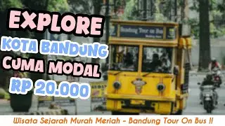 Wisata Sejarah Murah Kota Bandung || Keliling Kota Bandung Naik Bus Wisata Bandros !!