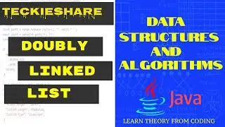 Data Structures and Algorithms | Doubly Linked List | Java | Teckieshare | Part - I