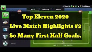 6 First Half Goals but a disappointing second half | Top Eleven Live Match Highlights #2