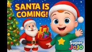 Santa is Coming | Super Jojo Christmas Song for Kids