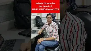 UPSC EPFO Exam 2023: Latest Updates & Expected Exam Level | Exam Preparation Guide