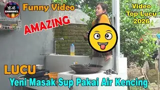 LUCU YENI MASAK SUP PAKAI AIR K6NCING LEZAT MANTAB