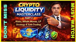 Crypto Liquidity Full Masterclass (Part-2): AMM, Risks, Whale Moves, LP Strategy & Safe Trading 