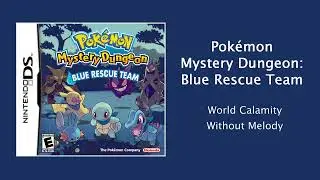 Pok&eacute;mon Blue Rescue Team - World Calamity - Without Melody